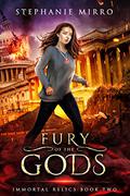 Fury of the Gods (Immortal Relics #2) by Stephanie Mirro