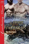 A Rescue for Thomas (Blue Rock Clan #4) by Marcy Jacks