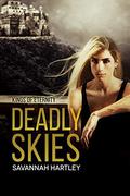 Deadly Skies (Kings of Eternity #2) by Savannah Hartley