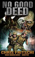 No Good Deed (The Grave Diggers #5) by Chris Fritschi