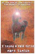 I Spied a Pale Horse by Mark Timlin
