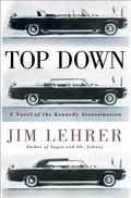 Top Down: A Novel of the Kennedy Assassination by Christian Rummel