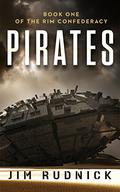 Pirates (The Rim Confederacy #1) by Jim Rudnick