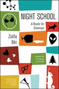 Night School: A Reader for Grownups by Péter Nádas