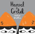 Hansel & Gretel by Bethan Woollvin