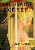 Archangel Morpheus by Forrest Aguirre