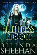 Huntress Moon (Bones And Bounties #2) by Bilinda Sheehan