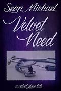 Velvet Need: A Velvet Glove Novel by Sean Michael