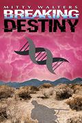 Breaking Destiny by Mitty Walters