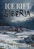 Ice Rift - Siberia (Ice Rift #3) by Ben Hammott