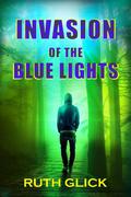 Invasion Of The Blue Lights by Ruth Glick