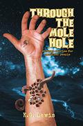 Through the Mole Hole: Strange Stories for Peculiar People  (Never Sleep Again: Best Creepy Tales) by K.G. Lewis