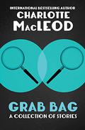 Grab Bag: A Collection of Stories by Charlotte MacLeod