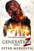 The Queen Unchained (Generation Z #6) by Peter Meredith