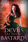 Devils Are Prickly Bastards (The Slayer's Reverse Harem #4) by Holly Ryan