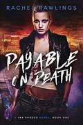 Payable on Death (Jax Rhodes #1) by Rachel Rawlings