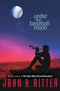 Under the Baseball Moon by John H. Ritter