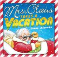 Mrs. Claus Takes A Vacation by Linas Alsenas