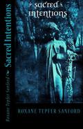 Sacred Intentions: Arrington saga (Arrington #3) by Roxane Tepfer Sanford