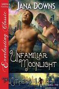 Unfamiliar Moonlight (The Others #1) by Jana Downs