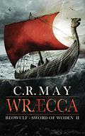 Wraecca (Beowulf: Sword of Woden #2) by C.R. May