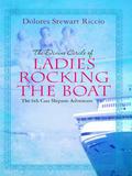 The Divine Circle of Ladies Rocking the Boat (Cass Shipton #6) by Dolores Stewart Riccio