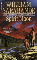 Spirit Moon (The First Americans #11) by William Sarabande