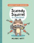 Scaredy Squirrel in a Nutshell (Scaredy's Nutty Adventures #1) by Mélanie Watt