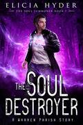 The Soul Destroyer (The Soul Summoner #7) by Elicia Hyder