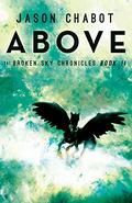Above (Broken Sky Chronicles #2) by Jason Chabot