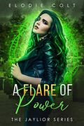 A Flare of Power by Elodie Colt