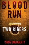 Two Riders (Blood Run Trilogy #2) by Christine Dougherty