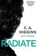 Radiate (Lightless #3) by C.A. Higgins