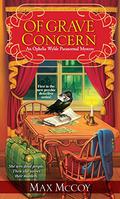 Of Grave Concern (Ophelia Wylde Paranormal Mystery #1) by Max McCoy