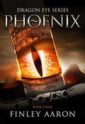 Phoenix  (Dragon Eye) by Finley Aaron