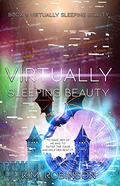 Virtually Sleeping Beauty by K.M. Robinson