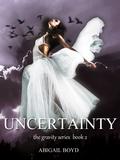 Uncertainty (Gravity #2) by Abigail Boyd