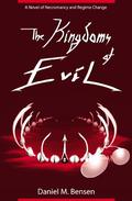 The Kingdoms of Evil by Daniel M. Bensen
