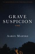 Grave Suspicion by Aaron Mahnke