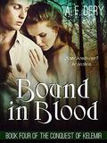 Bound in Blood (The Conquest of Kelemir #4) by A.F. Dery