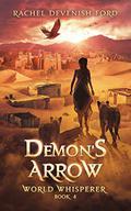 Demon's Arrow (World Whisperer #4) by Rachel Devenish Ford