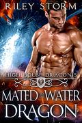 Mated to the Water Dragon by Riley Storm