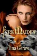 Fire Maiden (Maiden Series #2) by Tina Gerow