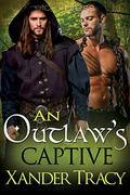 An Outlaw's Captive by Xander Tracy
