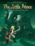 The Planet of Jade (Le petit prince #4) by Guillaume Dorison