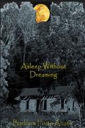 Asleep Without Dreaming by Barbara Forte Abate