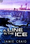 A Line in the Ice by Jamie Craig