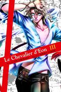 Le Chevalier d'Eon 3 (Le Chevalier d'Eon #3) by Kiriko Yumeji
