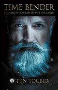 Time Bender: The man who came to save the earth by Tijn Touber