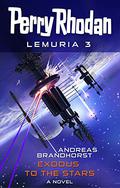 Perry Rhodan Lemuria 3: Exodus to the Stars (Perry Rhodan Lemuria #3) by Hartmut Kasper